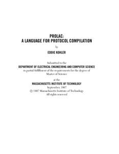 PROLAC: A LANGUAGE FOR PROTOCOL COMPILATION by EDDIE KOHLER Submitted to the
