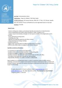 Job Title: Communications Intern Organization: “Hope For Children” CRC Policy Center Location and hours: 765 Limassol Avenue, office 201, 2nd floor, 2121 Nicosia. Specific days and number of hours are flexible and ca