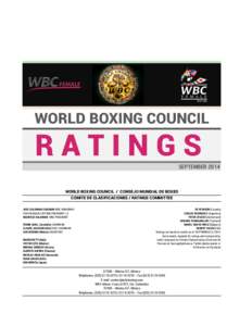 WORLD BOXING COUNCIL  RATINGS SEPTEMBER 2014 	
  	
  	
  	
  	
  	
  	
  	
  	
  	
  	
  	
  	
  	
  	
  	
  	
  	
   WORLD BOXING COUNCIL / CONSEJO MUNDIAL DE BOXEO