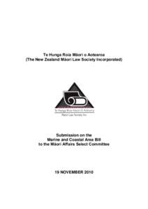 Te Hunga Roia Māori o Aotearoa (The New Zealand Māori Law Society Incorporated) Submission on the Marine and Coastal Area Bill to the Māori Affairs Select Committee