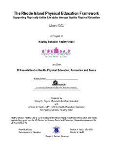 The Rhode Island Physical Education Framework  Supporting Physically Active Lifestyles through Quality Physical Education March 2003 A Project of