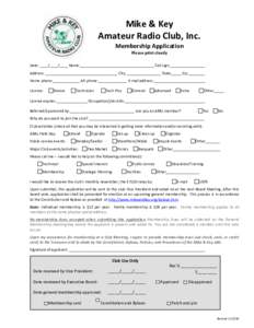 Mike & Key Amateur Radio Club, Inc. Membership Application Please print clearly Date: ____/____/____ Name:____________________________________ Call sign:_________________ Address: ___________________________________ City