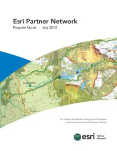 Esri Partner Network Program Guide   |  July 2013 For Partners Worldwide Developing GIS Solutions and Services on the Esri® Software Platform