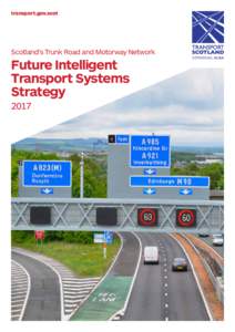 transport.gov.scot  Scotland’s Trunk Road and Motorway Network Future Intelligent Transport Systems
