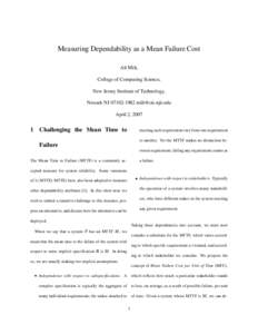 Measuring Dependability as a Mean Failure Cost Ali Mili, College of Computing Science, New Jersey Institute of Technology, Newark NJ[removed]removed] April 2, 2007