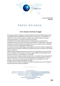Brussels, 30 April[removed]PRESS RELEASE EU to observe elections in Egypt The European Union has deployed an Election Observation Mission (EOM) to Egypt for the