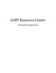 LGBT Resource Center Scholarship Application Lesbian Gay Bisexual Transgender Resource Center Scholarship ApplicationScholarship Guidelines