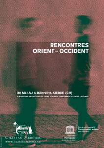RENCONTRES ORIENT  –  OCCIDENT 30 MAI AU 6 JUIN 2015, SIERRE (CH)  © Sami Moubtakir