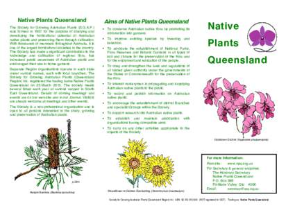 Native Plants Queensland  Aims of Native Plants Queensland The Society for Growing Australian Plants (S.G.A.P.) was formed in 1957 for the purpose of studying and