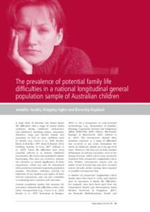 The prevalence of potential family life difficulties in a national longitudinal general population sample of Australian children Jennifer Jacobs, Kingsley Agho and Beverley Raphael A large body of literature has linked f