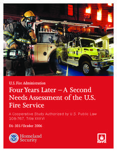 U.S. Fire Administration  Four Years Later­ – A Second Needs Assessment of the U.S. Fire Service A Cooperative Study Authorized by U.S. Public Law