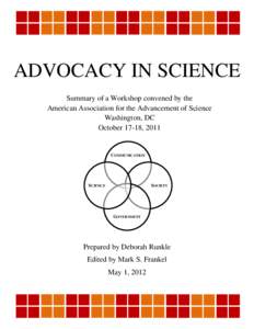 ADVOCACY IN SCIENCE Summary of a Workshop convened by the American Association for the Advancement of Science Washington, DC October 17-18, 2011