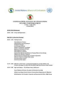 UNITED NATIONS ALLIANCE OF CIVILIZATIONS ISTANBUL PARTNERS FORUM 31 May - 1 June 2012 Conrad Hotel 30 MAYWednesday) 14:00 – 17:00 Arrival and Registration