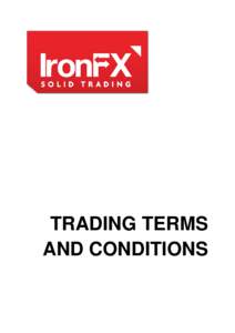 TRADING TERMS AND CONDITIONS Trading Terms and Conditions TRADING TERMS AND CONDITIONS IronFX Global Limited (hereafter the “Company”) is an Investment Firm incorporated and