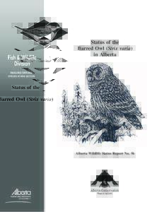 Status of the Barred Owl (Strix varia) in Alberta Alberta Wildlife Status Report No. 56
