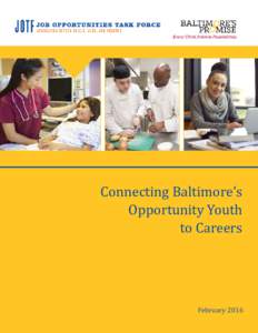 Connecting Baltimore’s Opportunity Youth to Careers February 2016