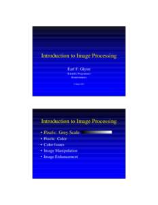 Introduction to Image Processing Earl F. Glynn Scientific Programmer Bioinformatics 8 March 2002