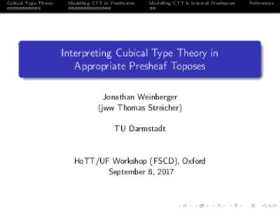 Cubical Type Theory  Modelling CTT in Presheaves Modelling CTT in Internal Presheaves