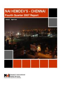 NAI HEMDEV’S - CHENNAI Fourth Quarter 2007 Report Chennai - Night View INDIA Country Overview