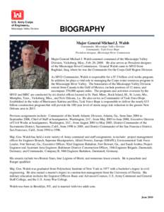 U.S. Army Corps of Engineers® Mississippi Valley Division BIOGRAPHY Major General Michael J. Walsh
