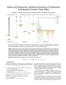 Patterns and Sequences: Interactive Exploration of Clickstreams to Understand Common Visitor Paths Zhicheng Liu, Yang Wang, Mira Dontcheva, Matthew Hoffman, Seth Walker and Alan Wilson Fig. 1: Interface design for intera