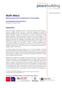 White Paper Series No.12  North Africa Regional perspectives for the White Paper on Peacebuilding Souhaïl Belhadj and Riccardo Bocco Translated by Natasha White