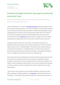GreenPeak Press Release  22 July 2014  For immediate release GreenPeak Technologies’ Smart Home chips support new networking protocols like Thread