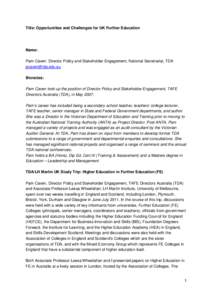 Title: Opportunities and Challenges for UK Further Education  Name: Pam Caven: Director Policy and Stakeholder Engagement, National Secretariat, TDA [removed] Bionotes: