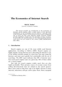 The Economics of Internet Search Hal R. Varian* University of California at Berkeley This lecture provides an introduction to the economics of Internet search engines. After a brief review of the historical