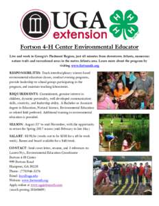 Fortson 4-H Center Environmental Educator Live and work in Georgia’s Piedmont Region, just 45 minutes from downtown Atlanta, numerous nature trails and recreational areas in the metro Atlanta area. Learn more about the