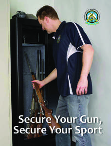 Secure Your Gun, Secure Your Sport Secure Your Gun, Secure Your Sport A message from SSAA National President Bob Green Responsible firearm ownership is something we at the SSAA take