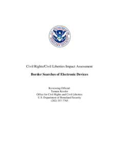 Civil Rights/Civil Liberties Impact Assessment Border Searches of Electronic Devices Reviewing Official: Tamara Kessler Office for Civil Rights and Civil Liberties