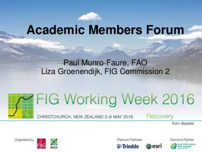 Academic Members Forum Paul Munro-Faure, FAO Liza Groenendijk, FIG Commission 2 Strengthening land governance in professional surveying curricula and