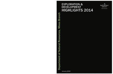 NEWFOUNDLAND AND LABRADOR EXPLORATION AND DEVELOPMENT HIGHLIGHTS 2014 OVERVIEW The minerals industry in Newfoundland and Labrador continued to advance in 2014, with new production and processing developments