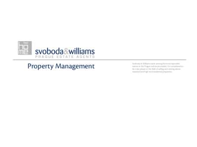 Property Management  Svoboda & Williams ranks among the most reputable names in the Prague real estate market. It is considered to be a key-player in the field of selling and renting abovestandard and high-end residentia