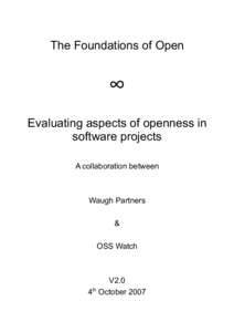The Foundations of Open  ∞ Evaluating aspects of openness in software projects A collaboration between