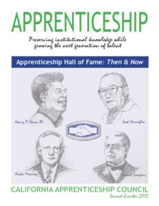 APPRENTICESHIP Preserving institutional knowledge while growing the next generation of talent Apprenticeship Hall of Fame: Then & Now