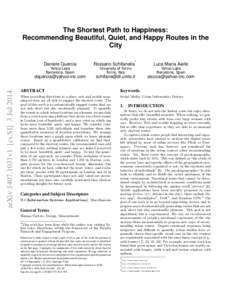 The Shortest Path to Happiness: Recommending Beautiful, Quiet, and Happy Routes in the City arXiv:1407.1031v1 [cs.SI] 3 Jul 2014