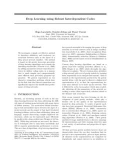Deep Learning using Robust Interdependent Codes  Hugo Larochelle, Dumitru Erhan and Pascal Vincent Dept. IRO, Universit´e de Montr´eal P.O. Box 6128, Succ. Centre-Ville, Montreal, H3C 3J7, Qc, Canada {larocheh,erhandum