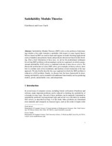 Satisfiability Modulo Theories Clark Barrett and Cesare Tinelli Abstract Satisfiability Modulo Theories (SMT) refers to the problem of determining whether a first-order formula is satisfiable with respect to some logical