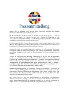 Gestern, den 16. September 2010, hat ein neues Treffen der Mitglieder des DeutschRumänischen Wirtschaftsverein Arad statt gefunden. Mit die Freundlichkeit des Managementteams des Projektes FCC-Porr Construct, hat man de