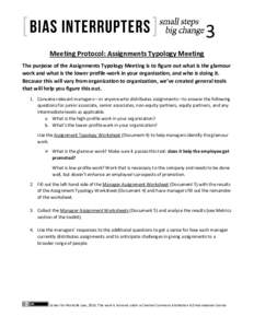 3 Meeting Protocol: Assignments Typology Meeting The purpose of the Assignments Typology Meeting is to figure out what is the glamour work and what is the lower profile-work in your organization, and who is doing it. Bec