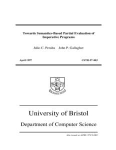 Towards Semantics-Based Partial Evaluation of Imperative Programs Julio C. Peralta April 1997