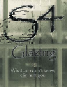 4 S Glazing What you don’t know, can hurt you
