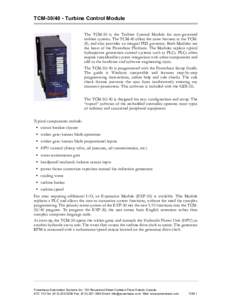 TCMTurbine Control Module The TCM-30 is the Turbine Control Module for non-governed turbine systems. The TCM-40 offers the same features as the TCM30, and also provides an integral PID governor. Both Modules are