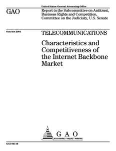 GAO[removed]Telecommunications: Characteristics and Competitiveness of the Internet Backbone Market