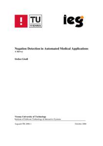 Negation Detection in Automated Medical Applications A Survey Stefan Gindl  Vienna University of Technology
