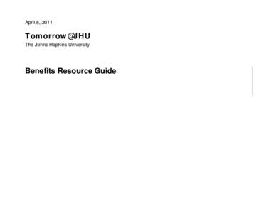 April 8, 2011  Tomorrow@JHU The Johns Hopkins University  Benefits Resource Guide
