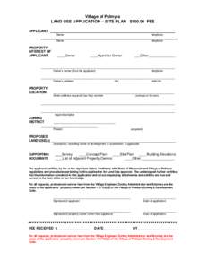 Village of Palmyra LAND USE APPLICATION – SITE PLAN $FEE APPLICANT PROPERTY INTEREST OF