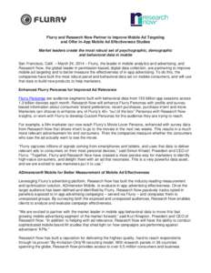 Flurry and Research Now Partner to Improve Mobile Ad Targeting and Offer In-App Mobile Ad Effectiveness Studies Market leaders create the most robust set of psychographic, demographic and behavioral data in mobile San Fr